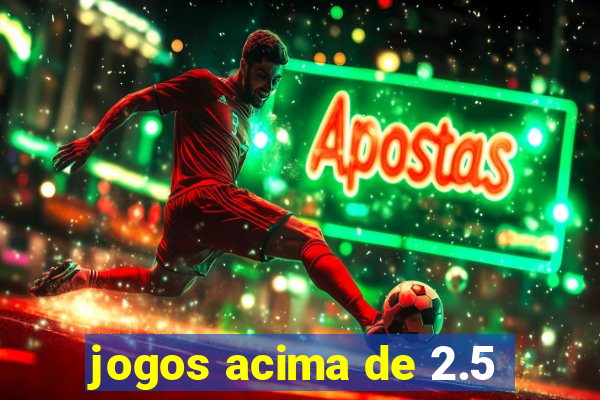 jogos acima de 2.5